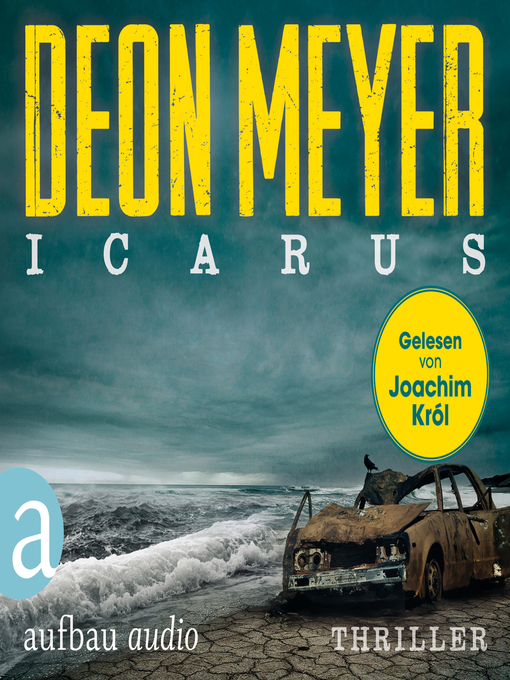 Titeldetails für Icarus--Benny Griessel Romane, Band 5 (Gekürzte Hörbuchfassung) nach Deon Meyer - Verfügbar